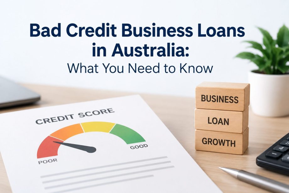 Bad Credit Business Loans in Australia: What You Need to Know