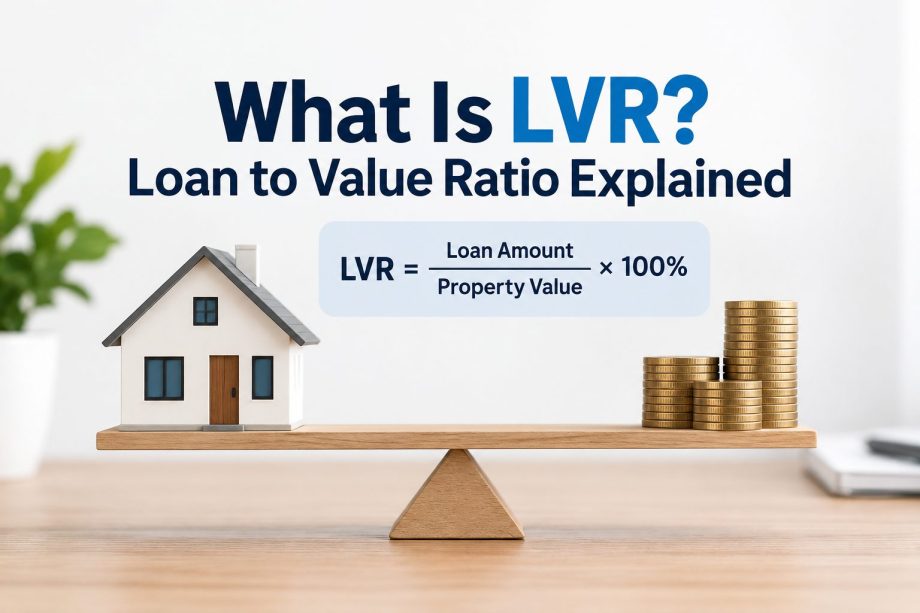 What Is LVR? Loan to Value Ratio Explained